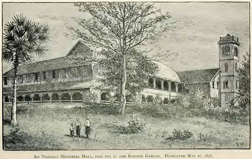 KO THAHBYU MEMORIAL HALL, PAID FOR BY THE BASSEIN KARENS, DEDICATED MAY 16, 1878