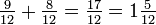 \ Tfrac9 {12} + \ tfrac8 {12} = \ tfrac {17} {12} = 1 \ tfrac5 {12}