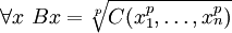 \ Forall x \ B x = \ sqrt [p] {C (x_1 ^ p, \ dots, x_n ^ p)}