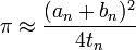 \ Pi \ aprox \ frac {(a_n + b_n) ^ 2} {4} t_n \!