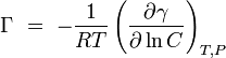 \ Gamma \ = \ - \ frac {1} {RT} \ left (\ frac {\ partial \ gamma} {\ partial \ ln C} \ right) _ {T, P}