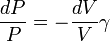 \ Frac {dP} {P} = - \ frac {dv} {V} \ gamma