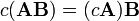 \ C (\ mathbf {AB}) = (c \ mathbf {A}) \ mathbf {B}