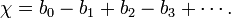 \ Chi = B_0 - b_1 + b_2 -. B_3 + \ cdots \